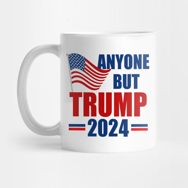 Anyone But Trump 2024 Election by epiclovedesigns